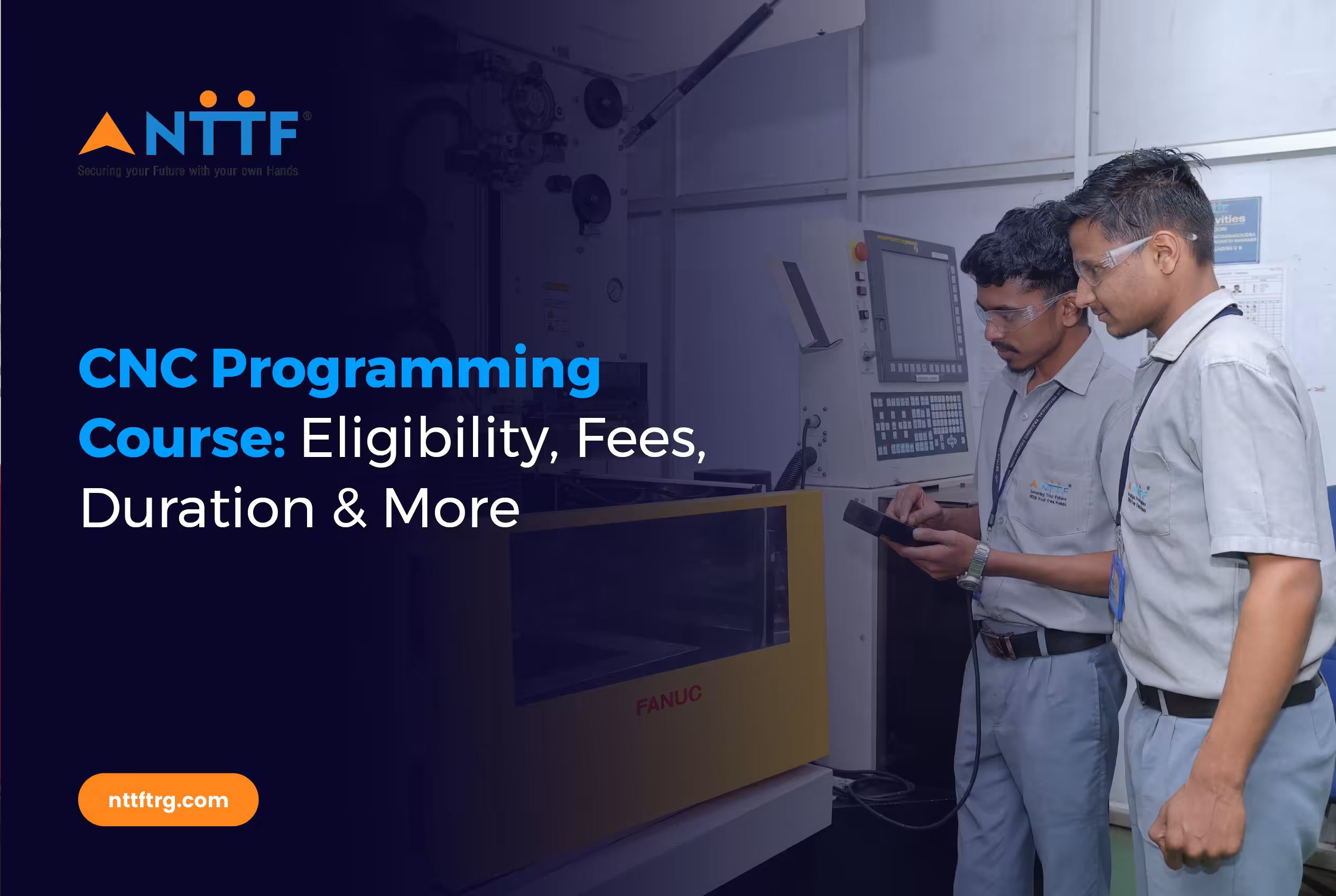 CNC Programming Course Eligibility, Fees, Duration & More